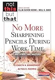 No More Sharpening Pencils During Work Time and Other Time Wasters (Not This But That)