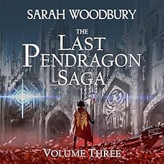 Couverture de The Last Pendragon Saga, Volume 3