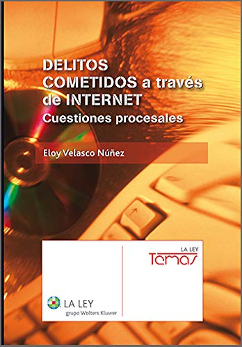 Delitos cometidos a través de Internet. Cuestiones procesales (Temas La Ley) (Spanish Edition) Gratuit