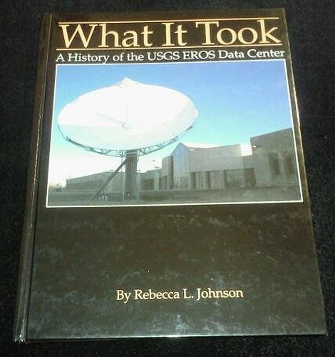 What It Took: A History of the Usgs Eros Data Center