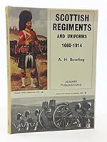 Scottish Regiments and Uniforms, 1660-1914 0855240423 Book Cover