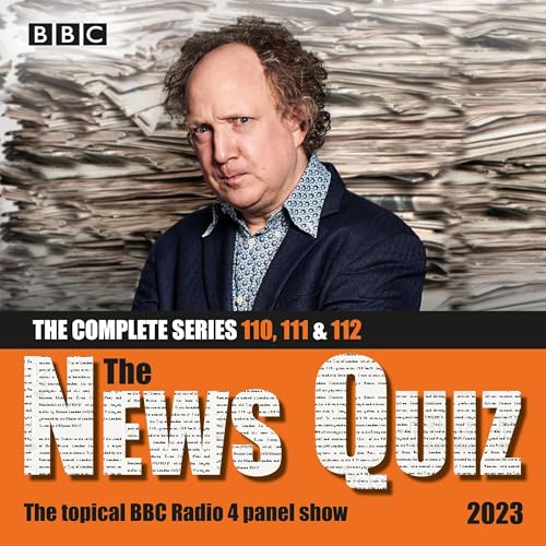 The News Quiz 2023: The Complete Series 110, 111 and 112 by BBC Radio Comedy episode artwork