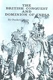 the british conquest and dominion of india