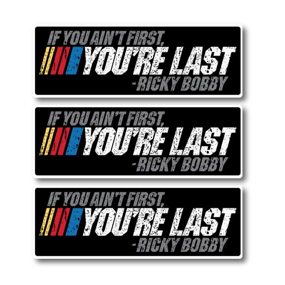 QUALITY SHOP INC.(Pack of 3) If You Ain't First, You're Last - Ricky Bobby Bumper Sticker Vinyl Decal 5".