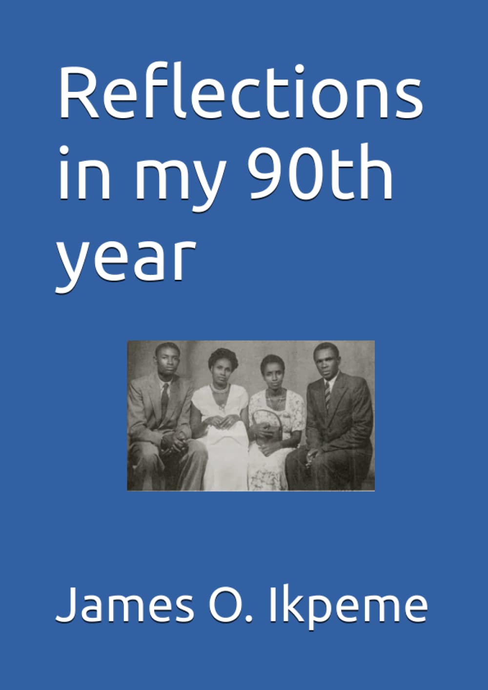 Reflections in my 90th year