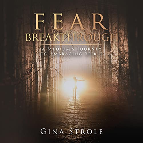 Fear Breakthrough by Gina Strole episode artwork