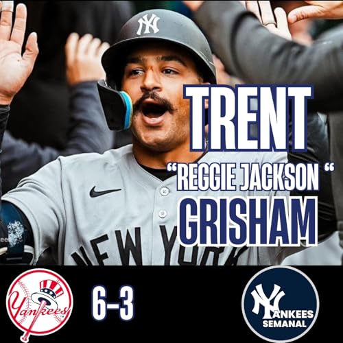 Yankees Semanal: Trent Grisham se luce, el pitcheo en la mira y las decisiones de Boone.
