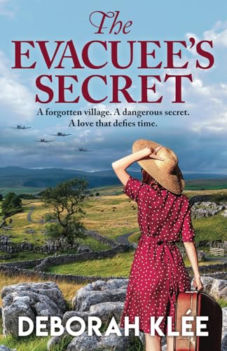 The Evacuee'S Secret: A Gripping Dual Timeline Story Of Love, Loss And Betrayal (Secrets Of A Sunken Village)