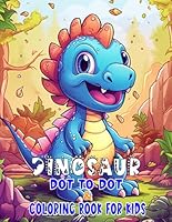 Dinosaur Dot to Dot & Coloring Book for Kids: An Activity Book for Boys and Girls B0CNQ9JBWB Book Cover