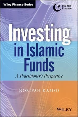 Investing In Islamic Funds: A Practitioner's Perspective by Noripah Kamso book cover