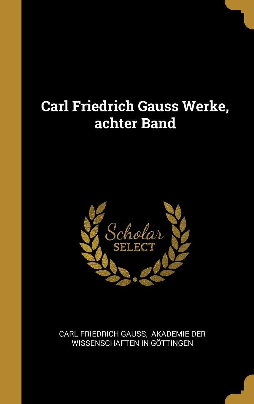 Carl Friedrich Gauss Werke, achter Band