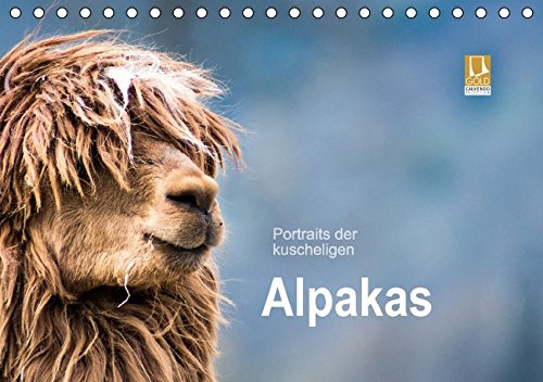 Portraits der kuscheligen Alpakas (Tischkalender 2017 DIN A5 quer): Ein Kalender mit stimmungsvollen Portraits der kuscheligen Alpakas (Tischkalender 2017 DIN A5 quer): Ein Kalender mit stimmungsvollen