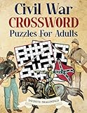 Civil War Crossword Puzzles For Adults: Large Print Unique Puzzles With Answer Key On The Second American Revolution