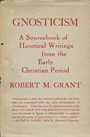 Gnosticism : a source book of heretical writings from the early Christian period B000GWJM42 Book Cover