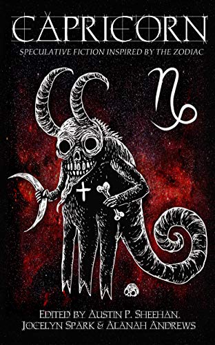Capricorn: Speculative Fiction Inspired by the Zodiac (The Zodiac Series) by [Aussie Speculative Fiction, Austin P. Sheehan, Zoey Xolton, Helena McAuley, Nikky Lee, Stephen Herczeg, Marcus Turner, Maddie Jensen, Brianna Bullen, Alanah Andrews, Sam M. Phillips, Dee Cheers, Sasha Hanton]