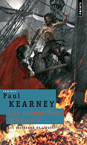 Les Monarchies divines, Tome 5 : Les vaisseaux de l'Ouest
