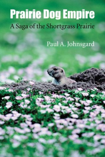 Prairie Dog Empire: A Saga of the Shortgrass Prairie      Hardcover – May 1, 2005