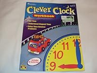Clever Clock Workbook, Ages 6+ 1569110743 Book Cover