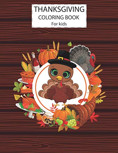 Thanksgiving Coloring Book For Kids: A Fun Cute Animals Activity Coloring Children Book, Turkey Food Happy Thanksgiving Day Gift For Kids Pre ... Other Nice And Easy Drawings For Your Toddler