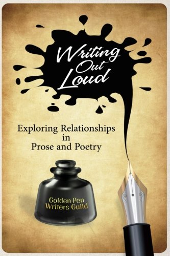 Writing Out Loud: Relationships Explored Through Prose and Poetry