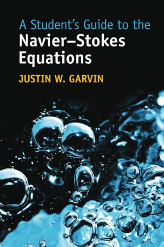 A Student’s Guide to the Navier-Stokes Equations (Student’s Guides)