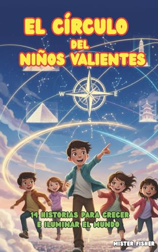 El Círculo del Niños Valientes: 14 historias para crecer e iluminar el Mundo: 6 (Miradas de niños)