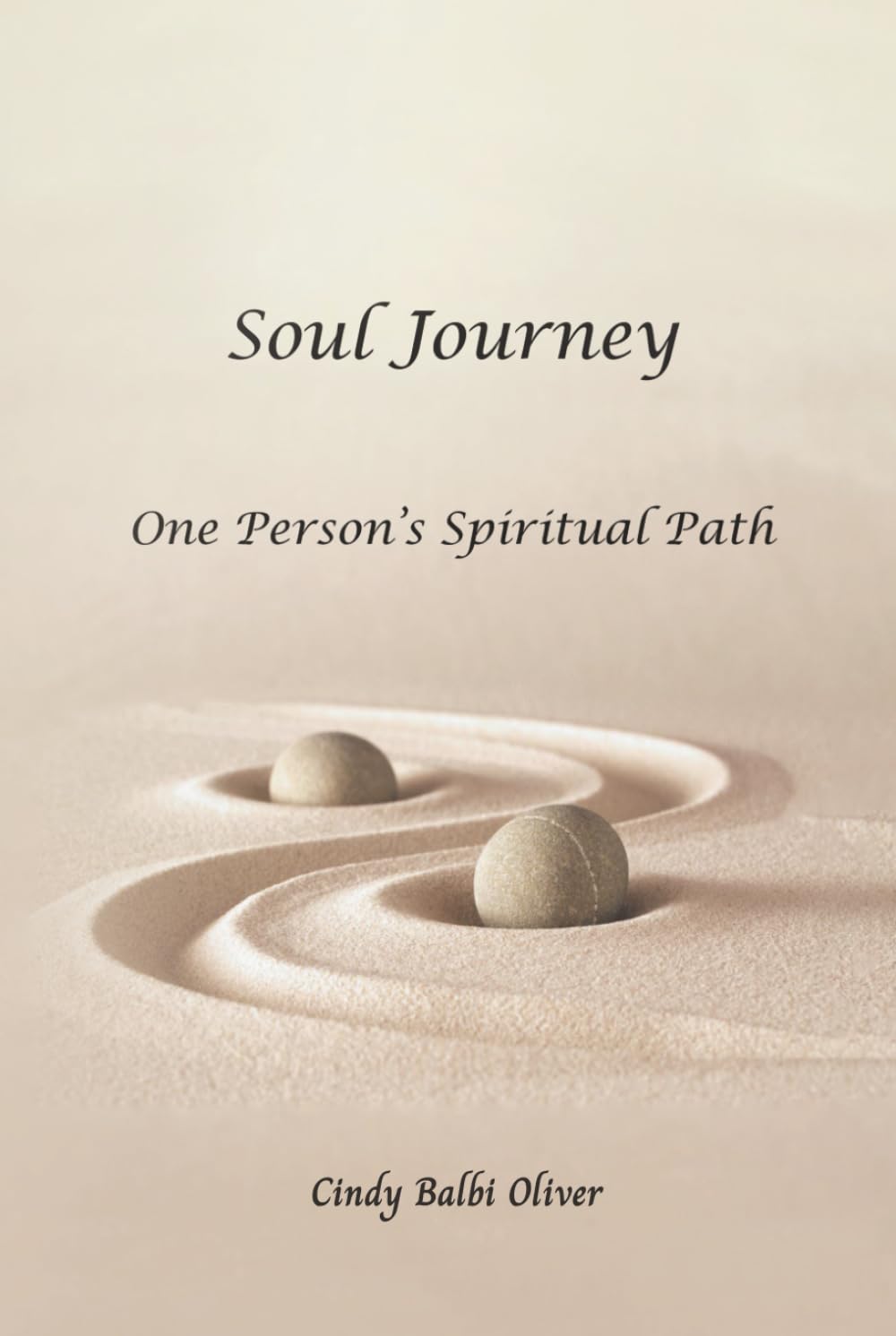 Soul Journey, One Person's Spiritual Path: One Person's Spiritual Path