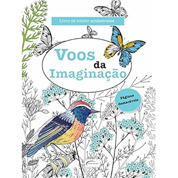 Capa do livro Voos da Imaginação - Livro de Colorir Antiestresse: folhas destacáveis