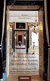 donatus dörig  Die Paraderäume Augusts des Starken im Dresdner Schloss: Von der Einrichtung 1719 bis zur Rekonstruktion 2016–19 (Donatus-Kulturführer)