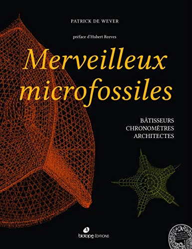 Télécharger Merveilleux microfossiles : Bâtisseurs, chronomètres, architectes PDF