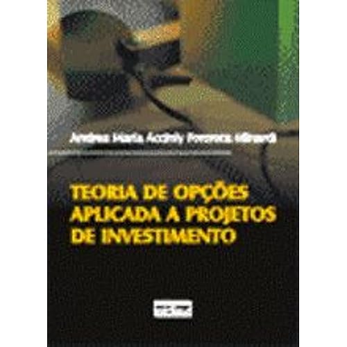 Teoria De Opcoes Aplicada A Projetos De Investimentos