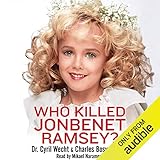 Who Killed JonBenet Ramsey?