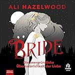 Bride: Die unergründliche Übernatürlichkeit der Liebe