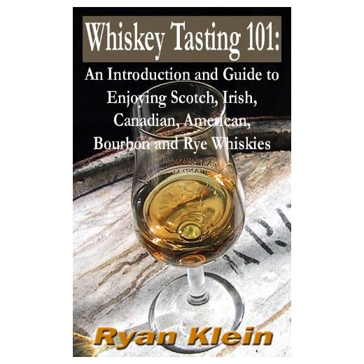 Whiskey Tasting 101: An Introduction and Guide to Enjoying Scotch, Irish, Canadian, American, Bourbon and Rye Whiskies (English Edition)