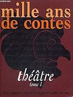 Mille ans de contes : Théâtre, tome 1 2867269180 Book Cover