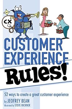 Paperback Customer Experience Rules!: 52 Ways to create a great customer experience Book