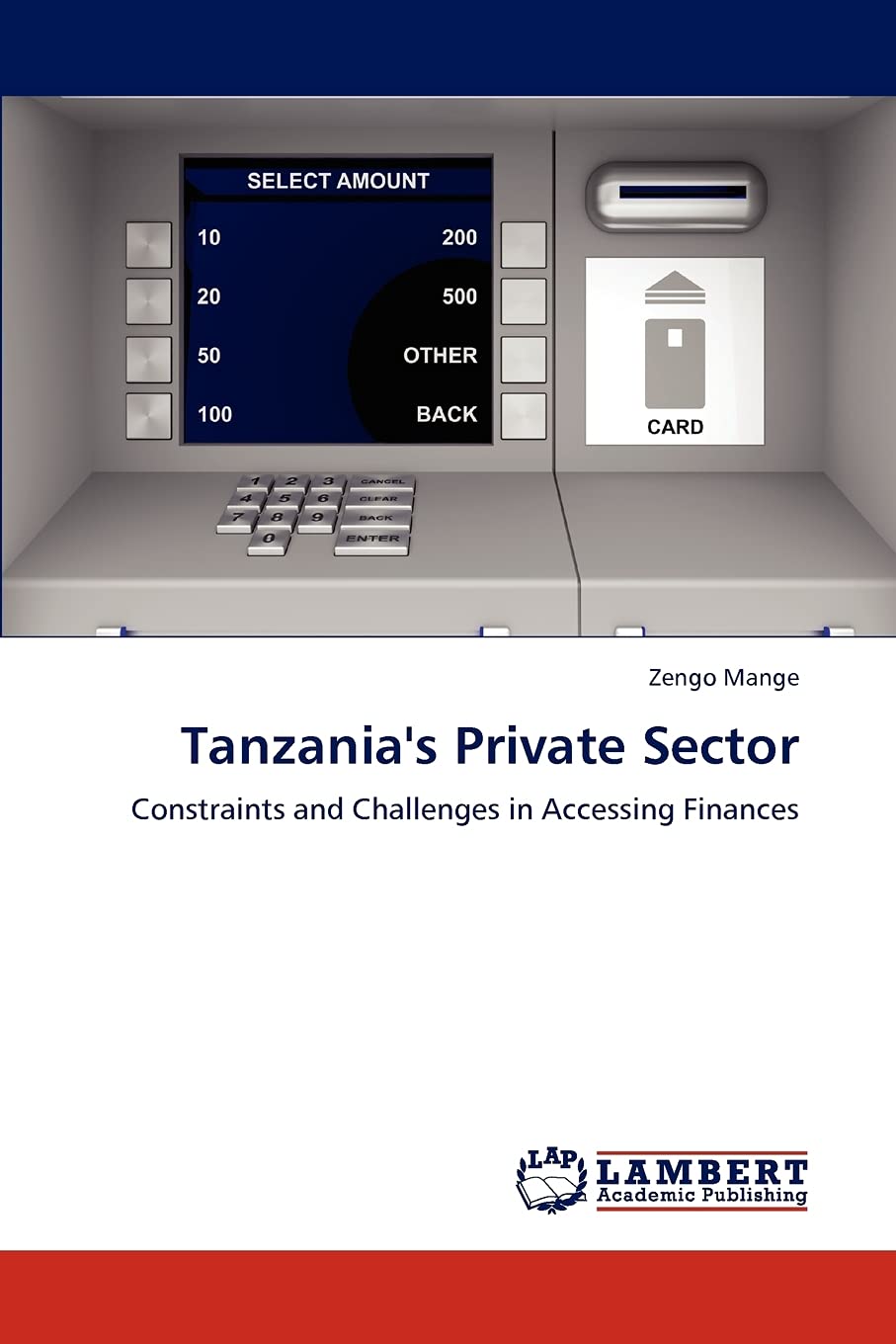 Tanzania's Private Sector: Constraints and Challenges in Accessing Finances
