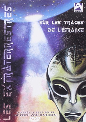 Les extraterrestres. Sur les traces de l'étrange (Erinnerungen an die Zukunft)