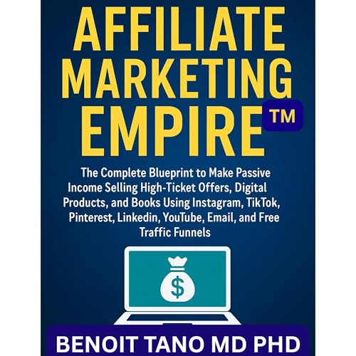 AFFILIATE MARKETING EMPIRE&amp;trade; by BENOIT TANO MD PHD episode artwork