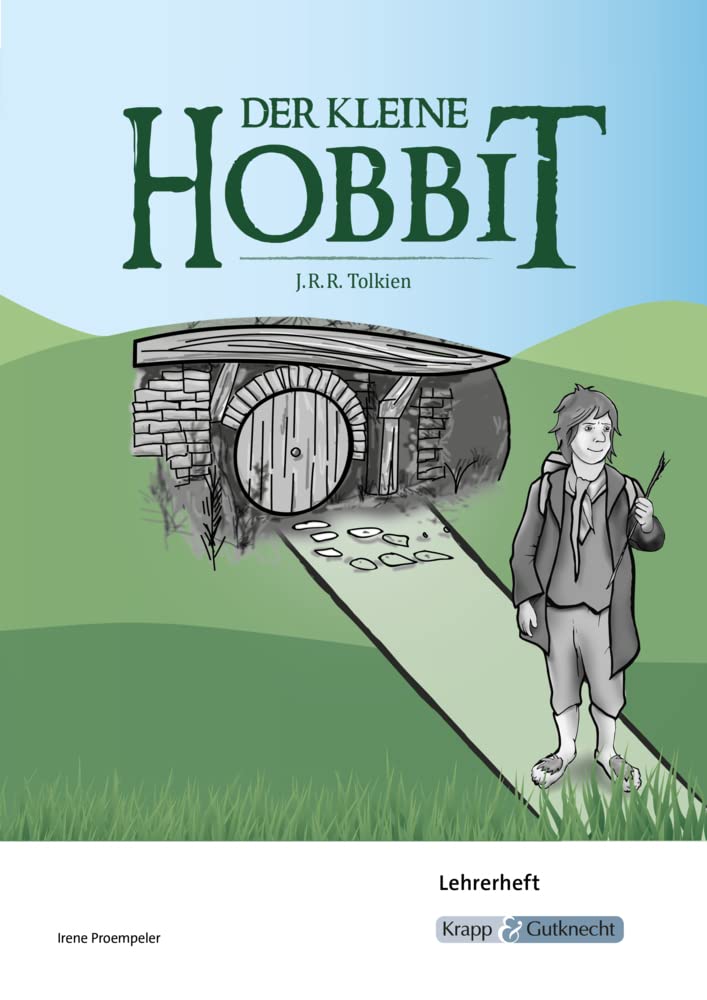 Der kleine Hobbit – J.R.R. Tolkien – Lehrerheft: DIN A4, Unterrichtsmaterialien, Interpretation, Spiele, Aufgaben, Tests, Lösungen, Lehrerheft, Heft ... I: Literatur im Unterricht, Band 2180)