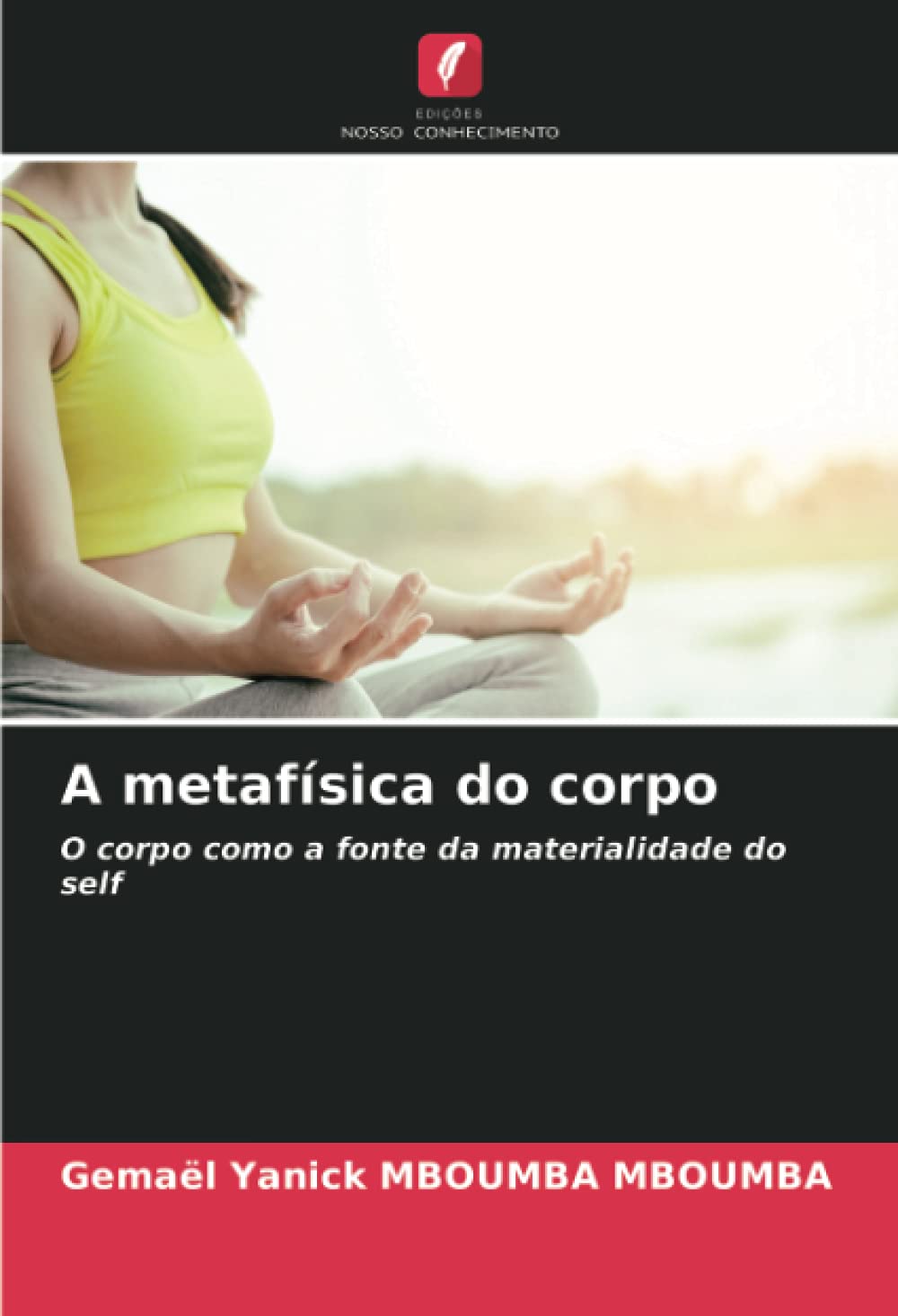 A metafísica do corpo: O corpo como a fonte da materialidade do self