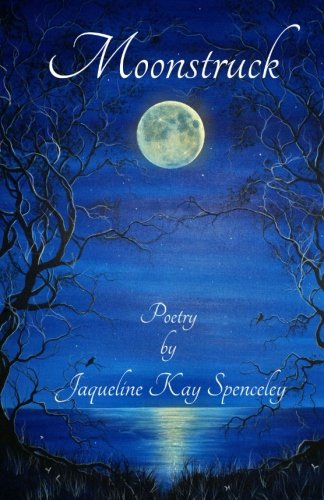 Moonstruck: Poetry by