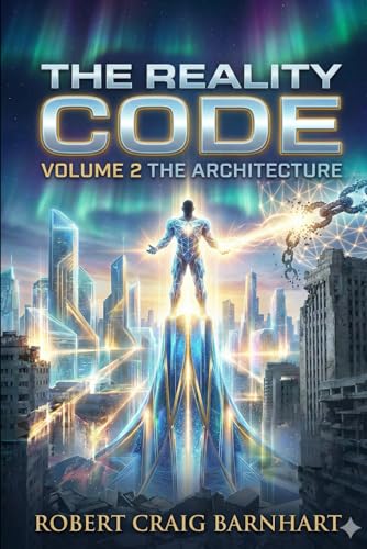 THE REALITY CODE VOLUME 2 THE ARCHITECTURE