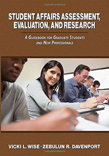 Student Affairs Assessment, Evaluation, and Research (American Series in Student Affairs Practice and Professional Identity)