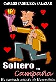 soltero letra  Soltero en Campaña: Si lo encuentras, te cambiará la vida. Sólo para valientes. (Ruben Escobar nº 1) (Spanish Edition)