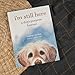 I’m Still Here: A Dog's Purpose Forever