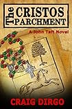 The Cristos Parchment (John Taft Series Book 3)
