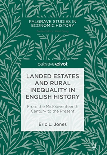 Landed Estates and Rural Inequality in English History: From the Mid-Seventeenth Century to the Present (Palgrave Studies in Economic History) (English Edition)