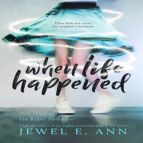 When Life Happened (Audible Audio Edition) Jewel E. Ann, Tia Rider Sorensen, Jewel E Ann