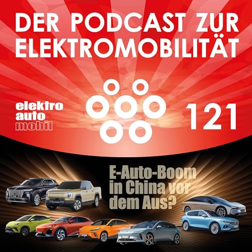 EAM 121: Das Ende des chinesischen E-Auto-Booms?